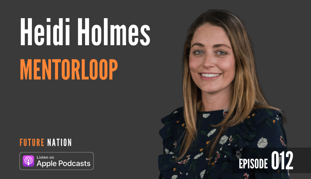 Heidi Holmes, mentor loop, future nation podcast